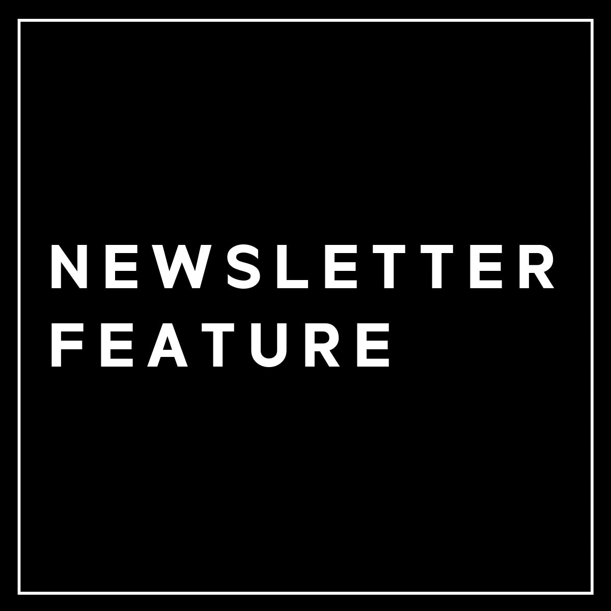 Newsletter Feature